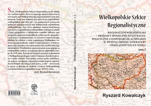 Wielkopolskie szkice regionalistyczne Tom 3 Kowalczyk Ryszard