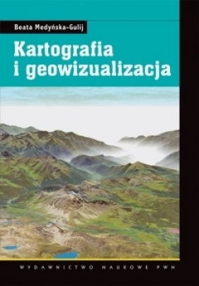 KARTOGRAFIA I GEOWIZUALIZACJA - Beata Medyńska-Gulij