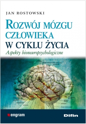 Rozwój mózgu człowieka w cyklu życia - Rostkowski Jan