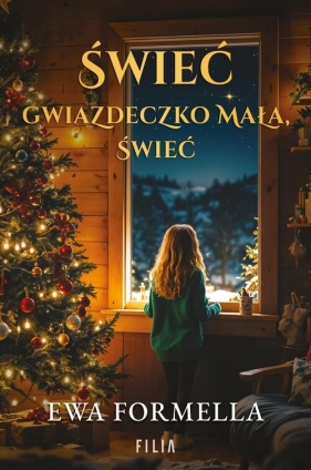 Świeć gwiazdeczko mała, świeć - Ewa Formella