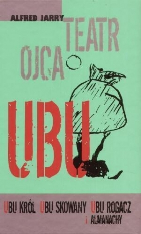 Teatr Ojca Ubu - Alfred Jarry
