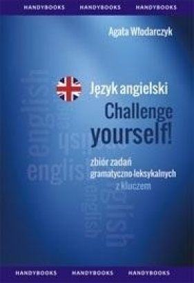 Język angielski Challenge Yourself Zbiór zadań - Agata Włodarczyk