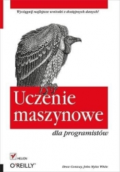 Uczenie maszynowe dla programistów - Drew Conway, John Myles White