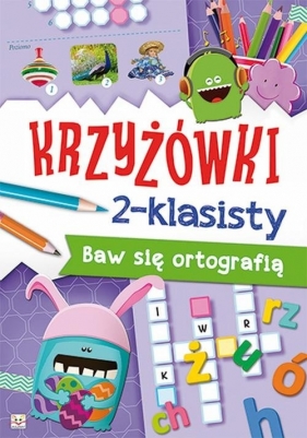 Krzyżówki 2-klasisty Baw się ortografią - Opracowanie zbiorowe