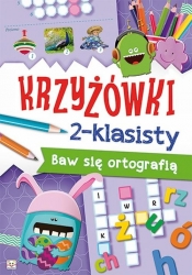 Krzyżówki 2-klasisty Baw się ortografią - Opracowanie zbiorowe
