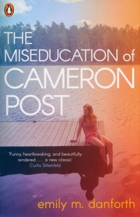 The Miseducation of Cameron Post - Emily M. Danforth