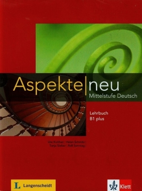 Aspekte Neu Mittelstufe Deutsch Lehrbuch B1 plus - Koithan Ute, Schmitz Helen, Sieber Tanja