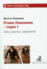 Prawo finansowe część 1 Testy, pytania i odpowiedzi Stepaniuk Mariusz