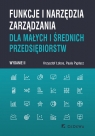 Funkcje i narzędzia zarządzania dla małych i średnich przedsiębiorstw (wyd. Krzysztof Łobos, Paula Pypłacz