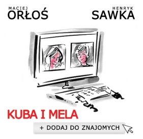 Kuba i Mela - Orłoś Maciej, Sawka Henryk
