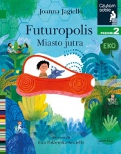 Futuropolis. Miasto jutra. Czytam sobie Eko. Poziom 2