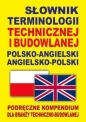 Słownik terminologii technicznej i budowlanej polsko-angielski angielsko-polski - Jacek Gordon
