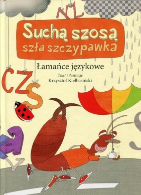 Suchą szosą szła szczypawka - Krzysztof Kiełbasiński