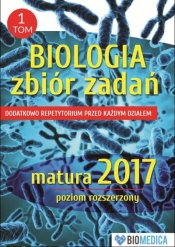 Biologia zbiór zadań matura 2017 Tom 1 - Opracowanie zbiorowe