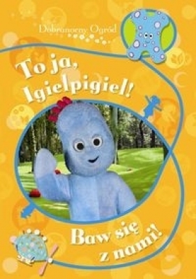 Dobranocny ogród To ja, Igielpigiel! - Opracowanie zbiorowe