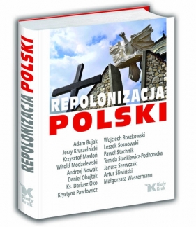 Repolonizacja Polski - Bujak Kruszelnicki Masłoń Modzelewski Nowak Obajtek Oko, K. Pawłowicz
