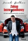 Zakup bezw(y)padkowy Jak kupić używany samochód i nie żałować Balkan Jacek