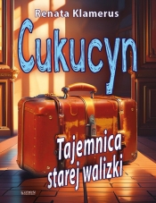 Cukucyn. Tajemnica starej walizki - Renata Klamerus