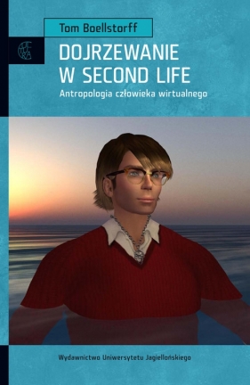 Dojrzewanie w Second Life - Boellstorff Tom
