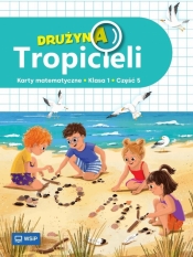 Drużyna Tropicieli SP 1 Matematyka ćwiczenia cz.5 - Opracowanie zbiorowe