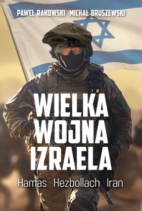 Wielka wojna Izraela - Michał Bruszewski, Rakowski Paweł