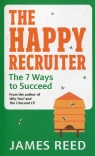 The Happy Recruiter The 7 Ways to Succeed Reed James
