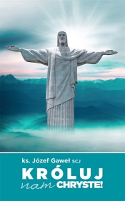 Króluj nam Chryste - Józef Gaweł