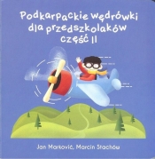 Podkarpackie wędrówki dla przedszkolaków 2 - Marković J., Stachów M.