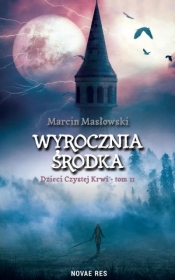 Wyrocznia środka. Dzieci czystej krwi T.2 (Uszkodzona okładka) - Marcin Masłowski
