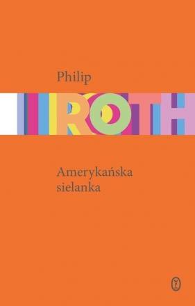 Amerykańska sielanka - Roth Philip