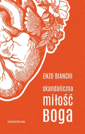 Skandaliczna miłość Boga - Bianchi Enzo