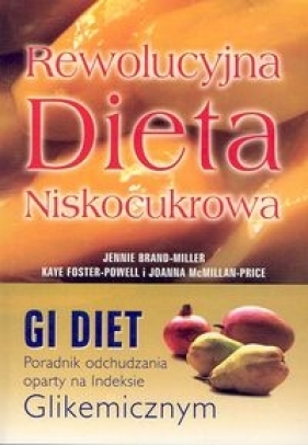 Rewolucyjna dieta niskocukrowa - Brand-Miller Jennie, Foster-Powell Kaye, McMillian-Price Joanna