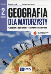 Geografia dla maturzysty Podręcznik Część 2 Zakres rozszerzony - Kop Jadwiga, Kucharska Maria, Szkurłat Elżbieta