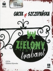 Zielony trabant (Audiobook) - Gacek Katarzyna, Szczepańska Agnieszka