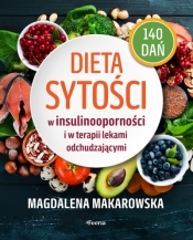 Dieta sytości w insulinooporności i w terapii lekami odchudzającymi - Magdalena Makarowska