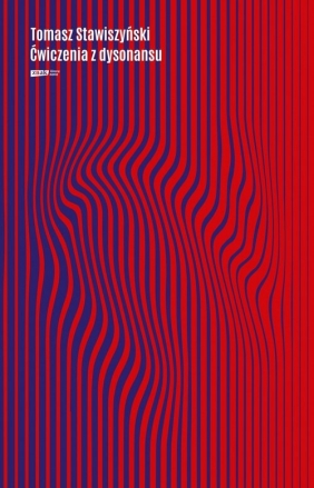 Ćwiczenia z dysonansu - Tomasz Stawiszyński
