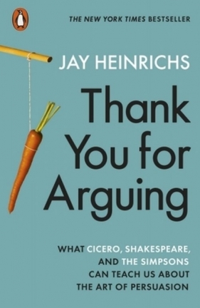 Thank You for Arguing - Jay Heinrichs