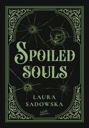 Spoiled souls - Laura Sadowska .