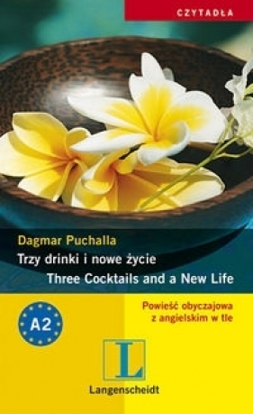 Trzy drinki i nowe życie - Puchalla Dagmar