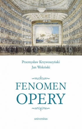 Fenomen opery - Krzywoszyński Przemysław, Woleński Jan