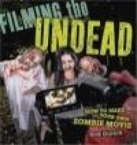 Filming the Undead Rod Durick