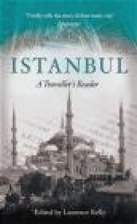 Istanbul A Traveller's Reader Kelly Laurence