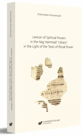 Lexicon of Spiritual Powers in the Nag Hammad - Przemysław Piwowarczyk