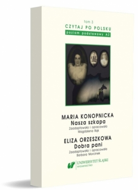 Czytaj po polsku T.3 Maria Konopnicka: Nasza... - Magdalena Bąk, Barbara Morcinek