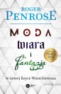 Moda, wiara i fantazja we współczesnej fizyce Wszechświata - Roger Penrose