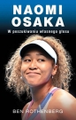 Naomi Osaka. W poszukiwaniu wewnętrznego głosu - Ben Rothenberg