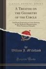 A Treatise on the Geometry of the Circle And Some Extensions to Conic M'clelland William J.