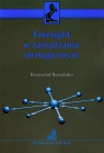 Foresight w zarządzaniu strategicznym Borodako Krzysztof