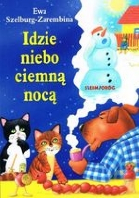 Idzie niebo ciemną nocą - Ewa Szelburg-Zarembina