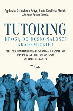 Tutoring drogą do doskonałości akademickiej - Agnieszka Dziedziczak-Foltyn, Beata Karpińska-Mus